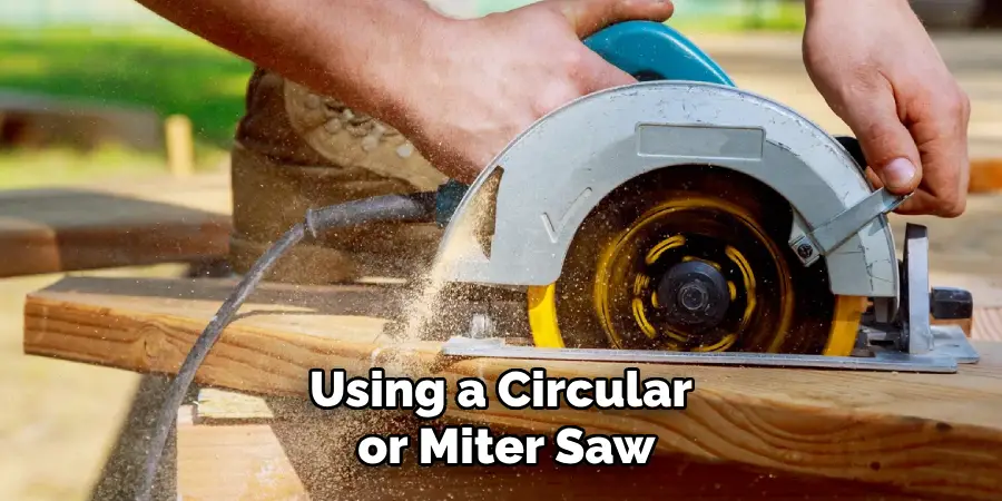 Using a Circular or Miter Saw