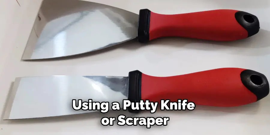 Using a Putty Knife or Scraper