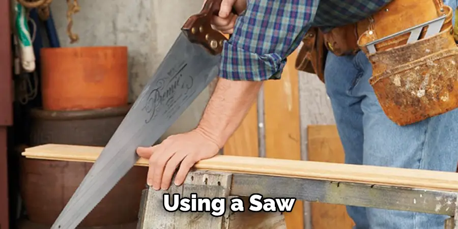 Using a Saw