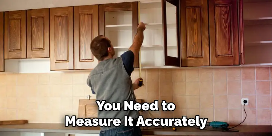  You Need to Measure It Accurately