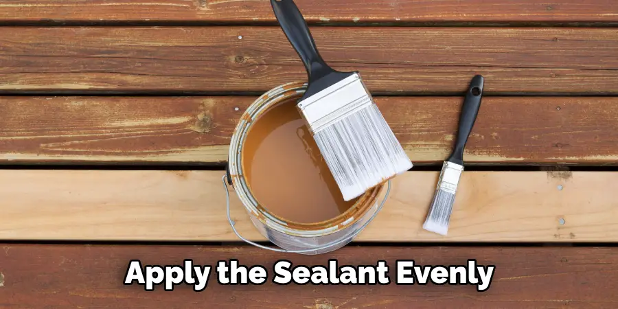 Apply the Sealant Evenly 