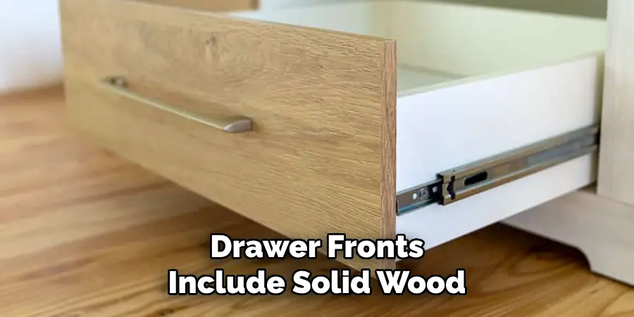 Drawer Fronts Include Solid Wood