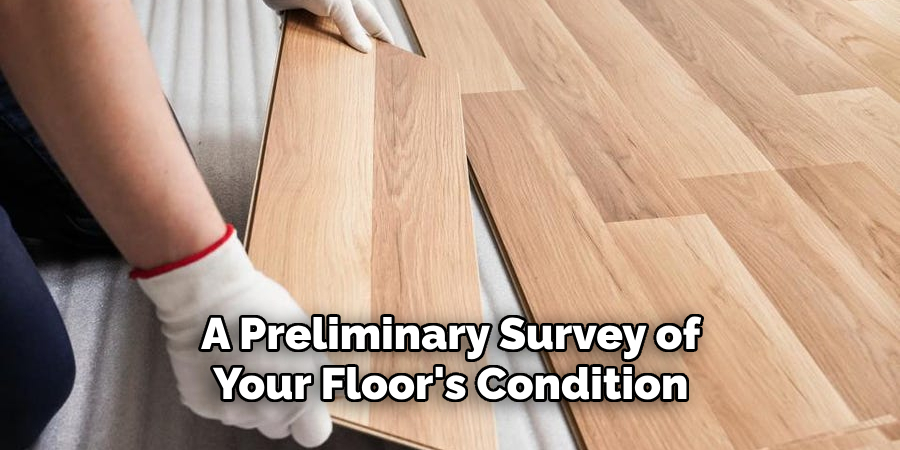 A Preliminary Survey of Your Floor's Condition