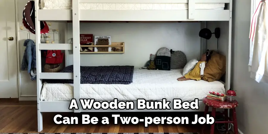 A Wooden Bunk Bed Can Be a Two-person Job