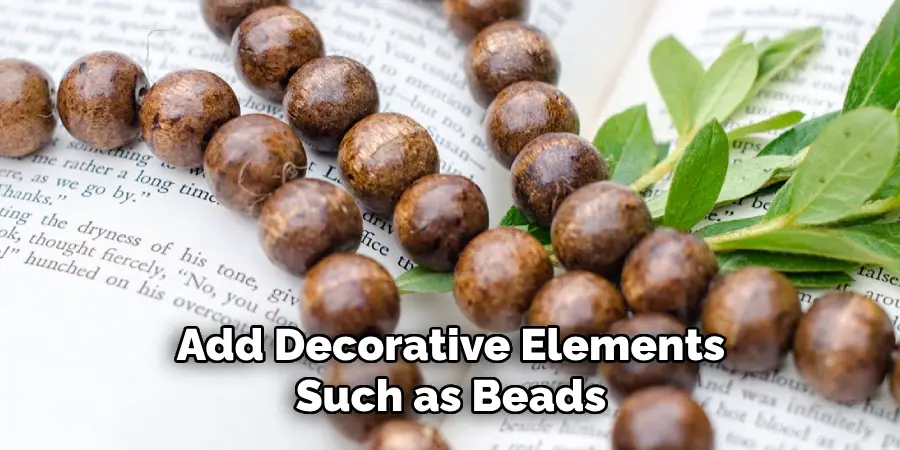 Add Decorative Elements Such as Beads