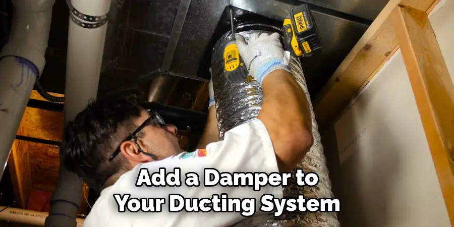 Add a Damper to Your Ducting System