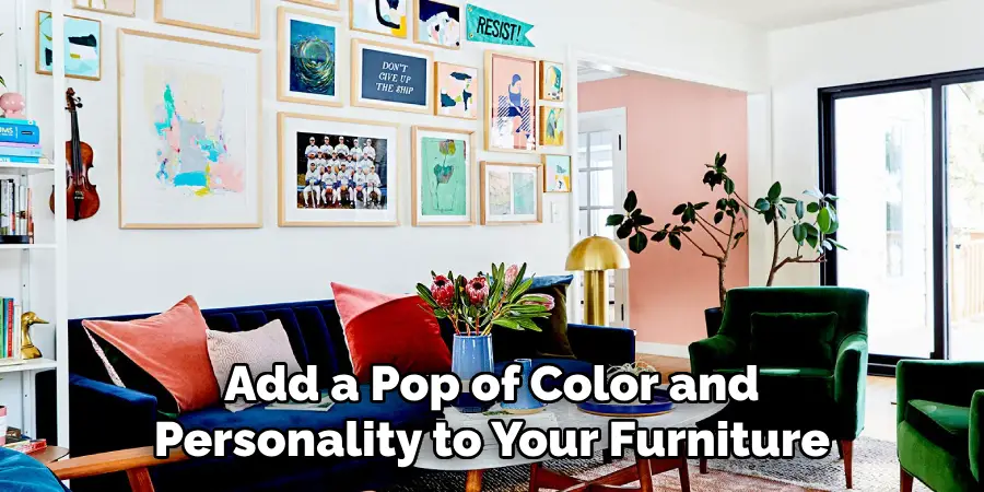 Add a Pop of Color and Personality to Your Furniture