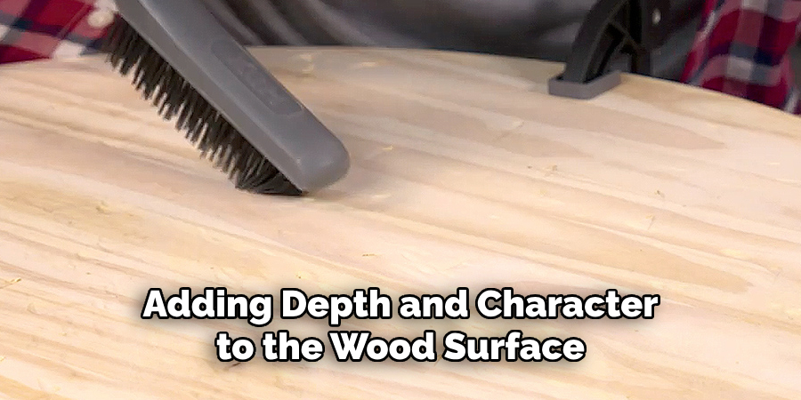 Adding Depth and Character to the Wood Surface