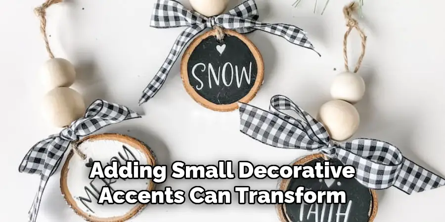 Adding Small Decorative Accents Can Transform