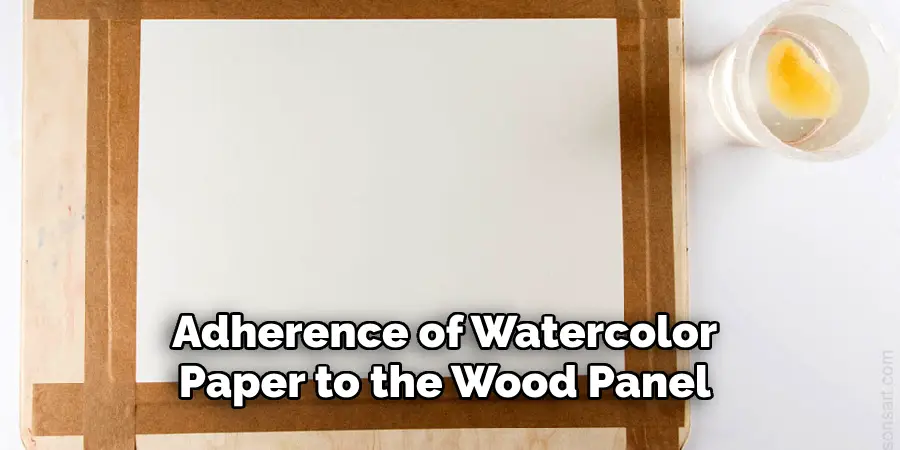 Adherence of Watercolor Paper to the Wood Panel