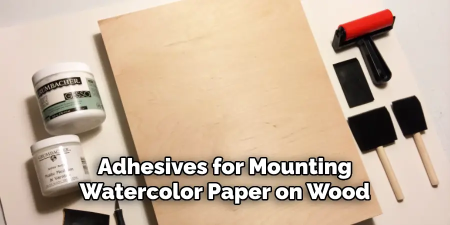 Adhesives for Mounting Watercolor Paper on Wood