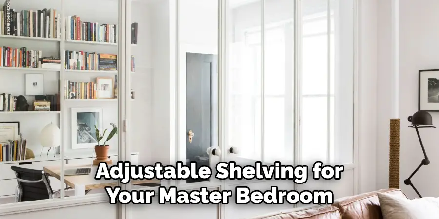 Adjustable Shelving for Your Master Bedroom