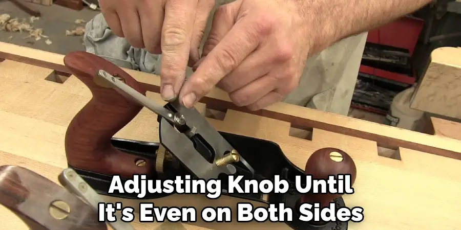 Adjusting Knob Until It's Even on Both Sides