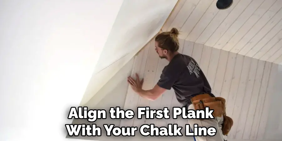 Align the First Plank With Your Chalk Line