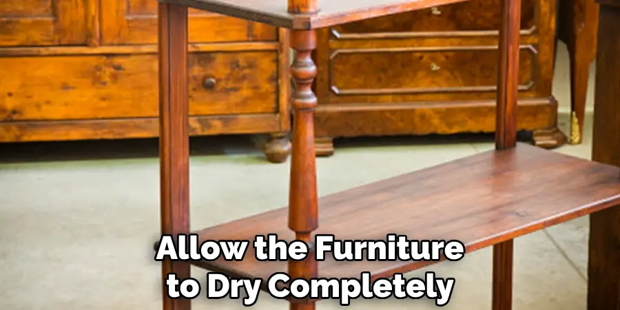 Allow the Furniture to Dry Completely