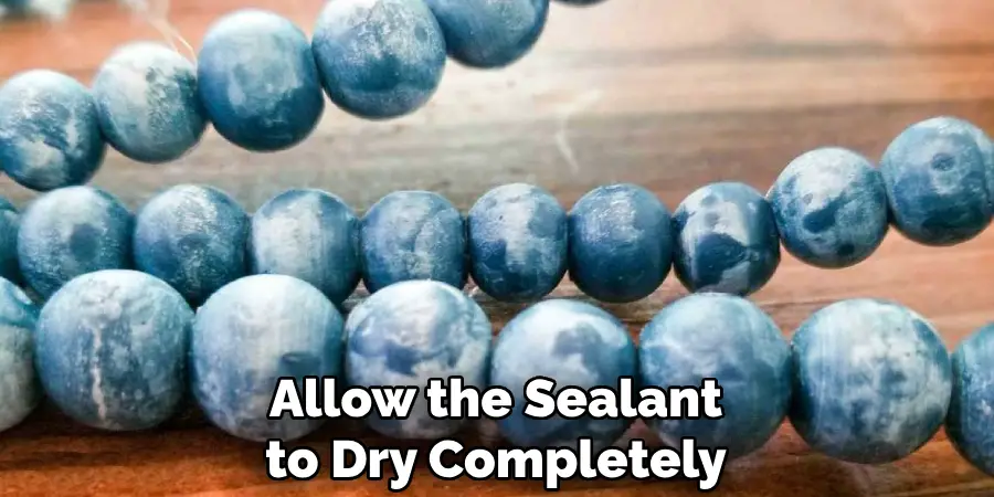 Allow the Sealant to Dry Completely