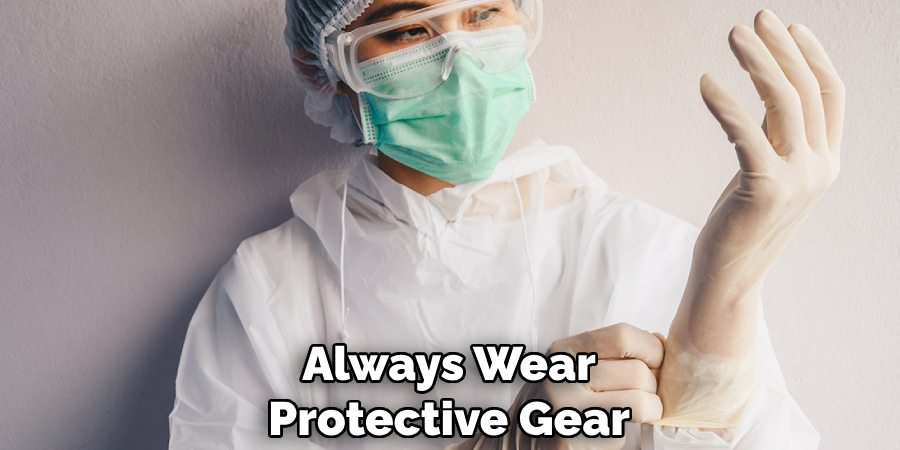 Always Wear Protective Gear