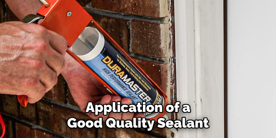 Application of a Good Quality Sealant