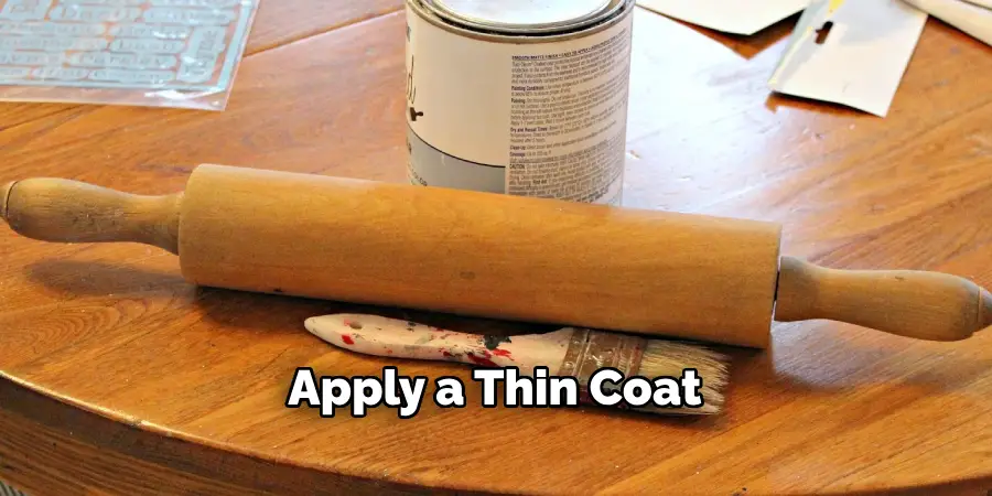 Apply a Thin Coat