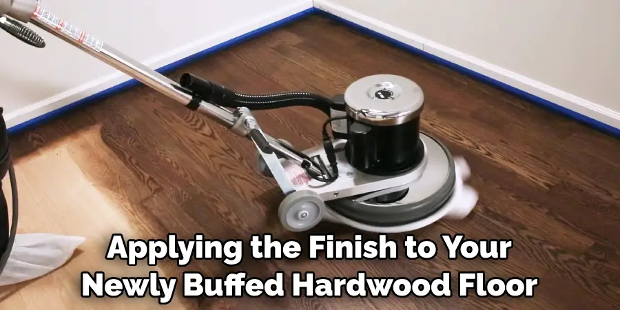 Applying the Finish to Your Newly Buffed Hardwood Floor