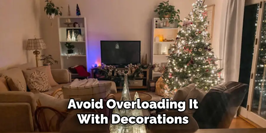 Avoid Overloading It With Decorations