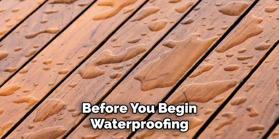 Before You Begin Waterproofing