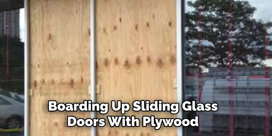 Boarding Up Sliding Glass Doors With Plywood