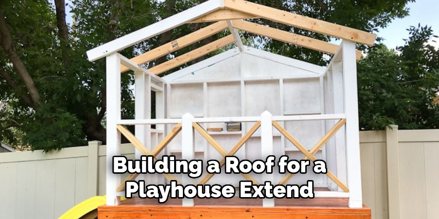 Building a Roof for a Playhouse Extend