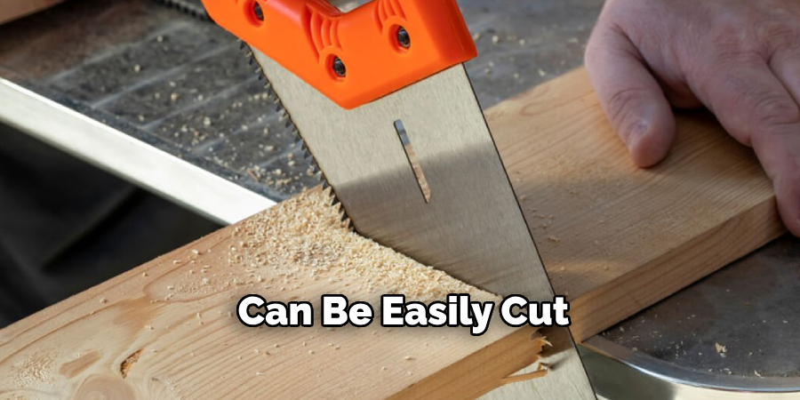 Can Be Easily Cut