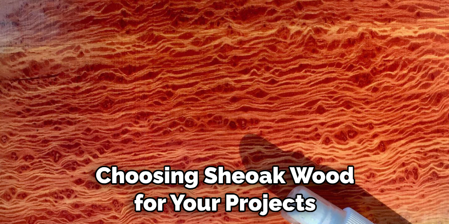 Choosing Sheoak Wood for Your Projects