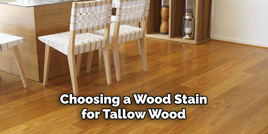 Choosing a Wood Stain for Tallow Wood