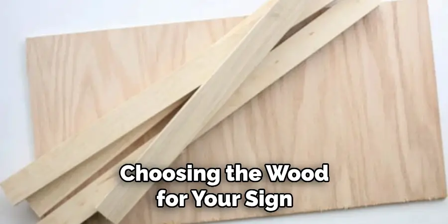 Choosing the Wood for Your Sign