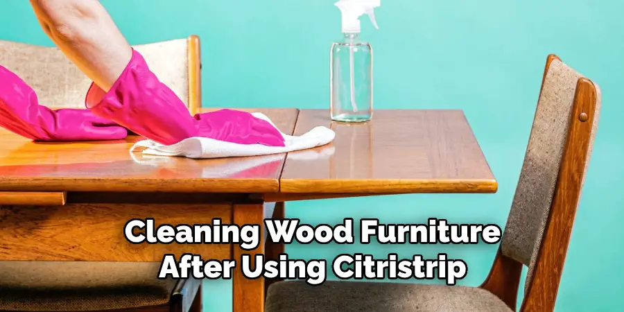 Cleaning Wood Furniture After Using Citristrip