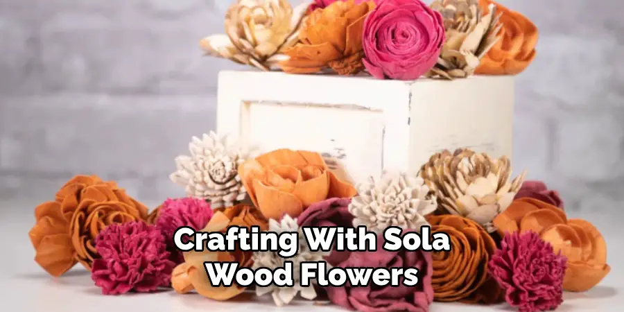 Crafting With Sola Wood Flowers