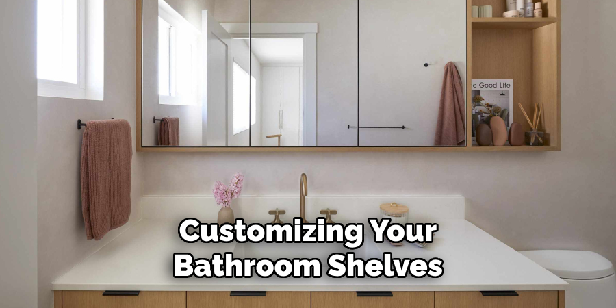 Customizing Your Bathroom Shelves