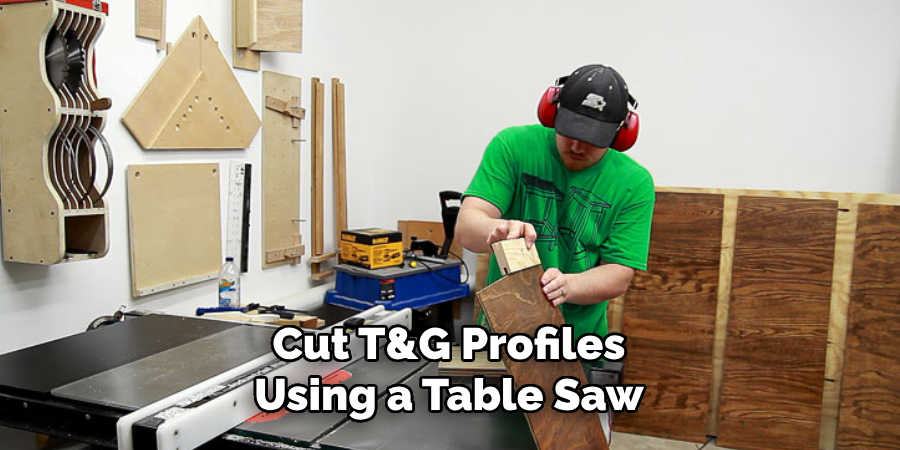 Cut T&g Profiles Using a Table Saw