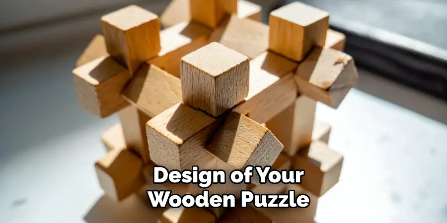 Design of Your Wooden Puzzle