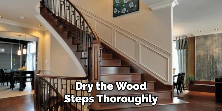 Dry the Wood Steps Thoroughly