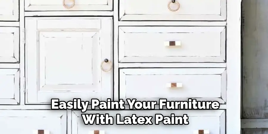 Easily Paint Your Furniture With Latex Paint