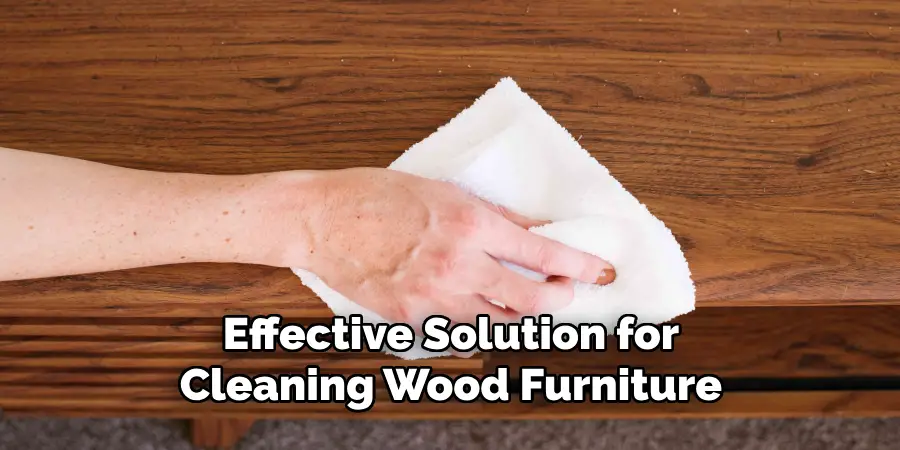 Effective Solution for Cleaning Wood Furniture