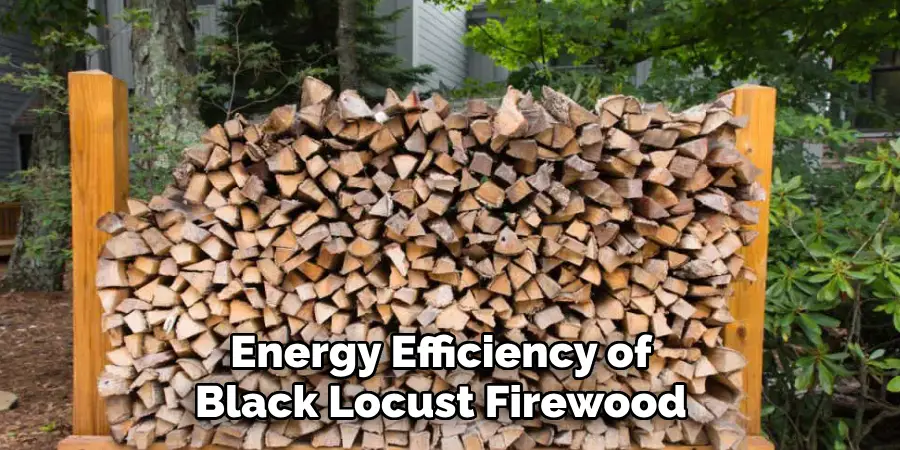 Energy Efficiency of Black Locust Firewood