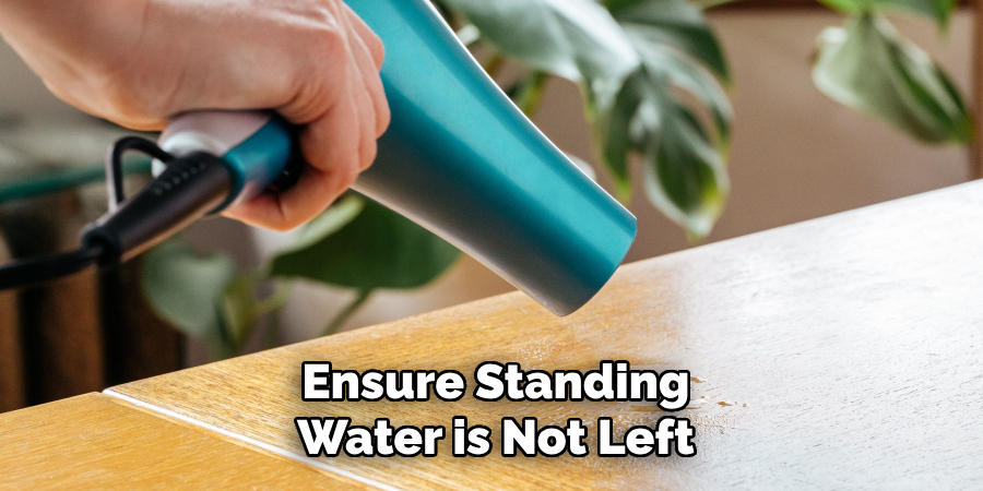 Ensure Standing Water is Not Left