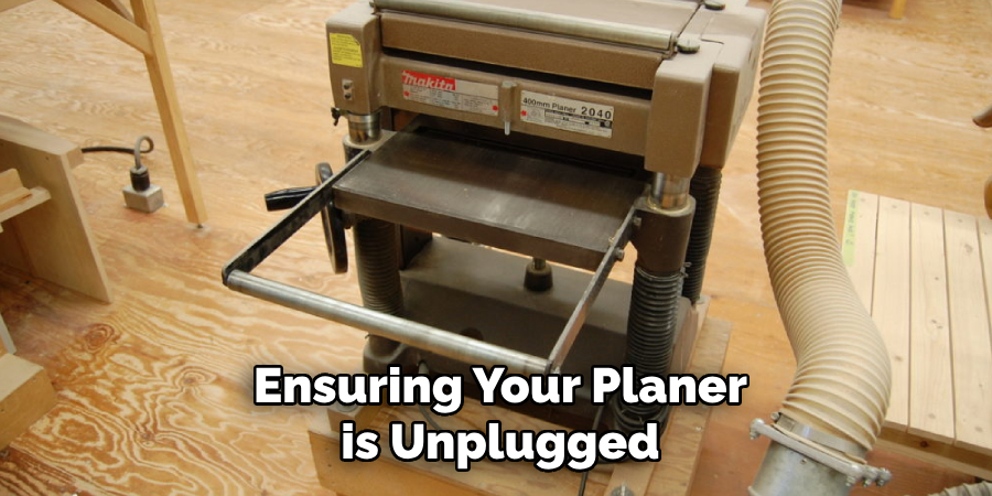 Ensuring Your Planer is Unplugged