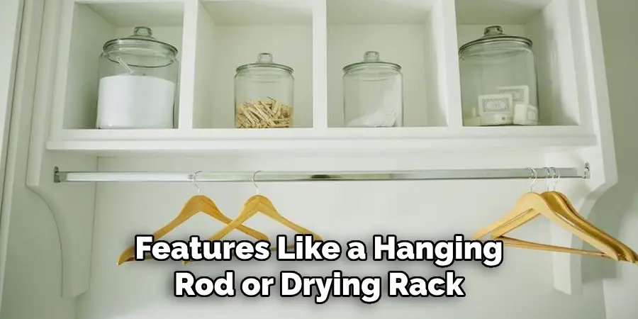 Features Like a Hanging Rod or Drying Rack