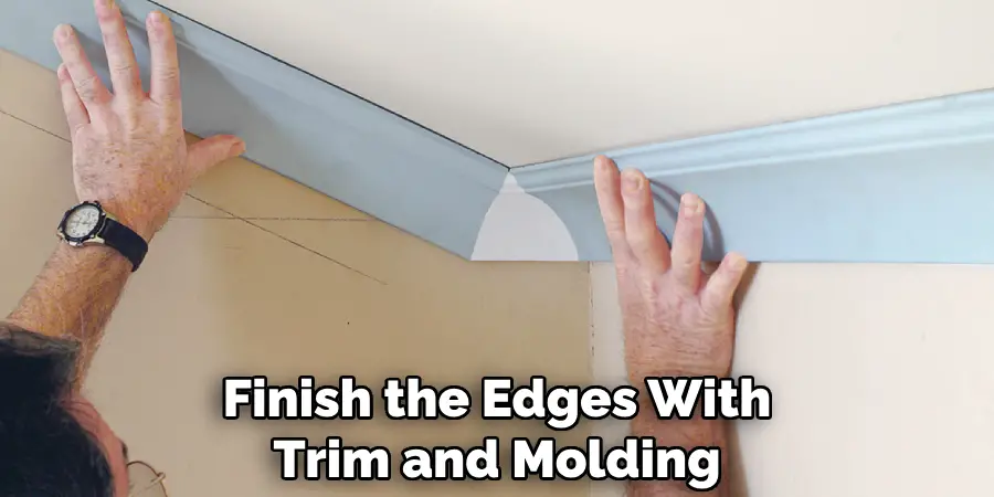 Finish the Edges With Trim and Molding