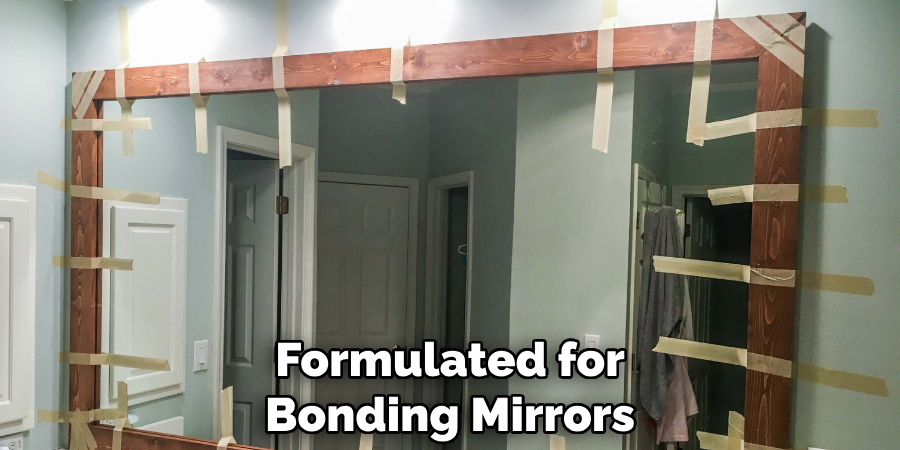 Formulated for Bonding Mirrors