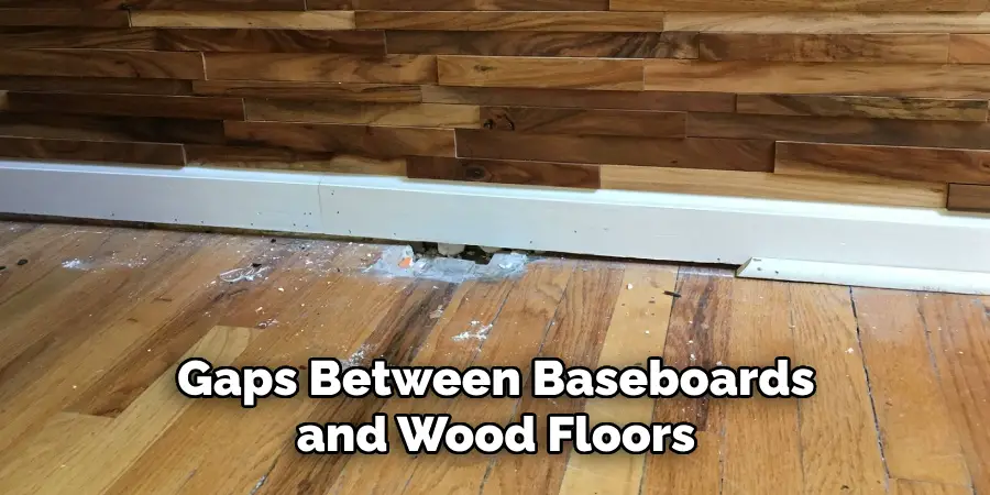 Gaps Between Baseboards and Wood Floors