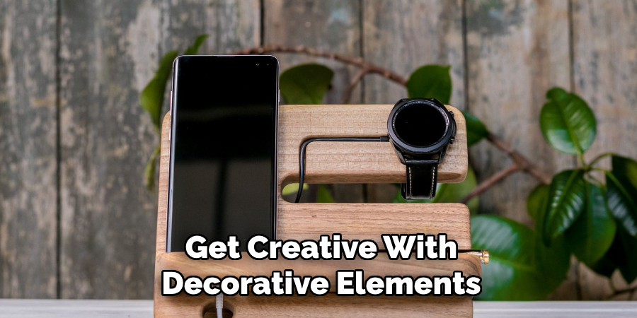 Get Creative With Decorative Elements