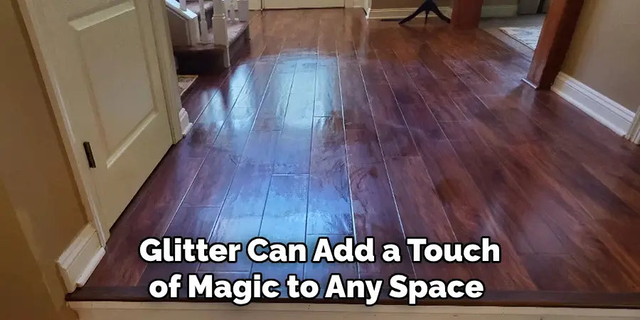 Glitter Can Add a Touch of Magic to Any Space