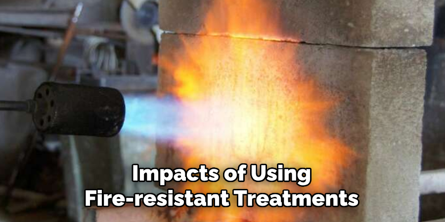 Impacts of Using Fire-resistant Treatments